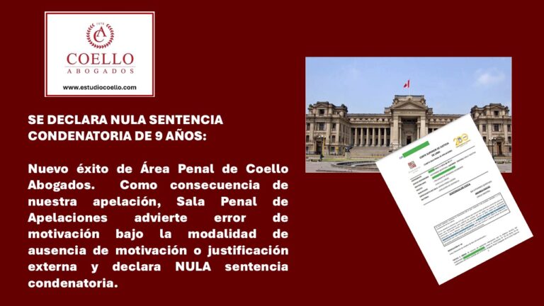 Coello Abogados logra nulidad de sentencia condenatoria de 9 años.